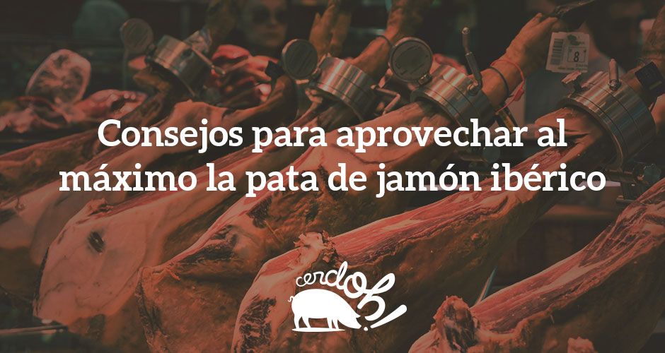 Del cerdo… ¡hasta los andares! Descubre cómo aprovechar la pata de jamón ibérico de principio a fin aprovechar pata jamón ibérico