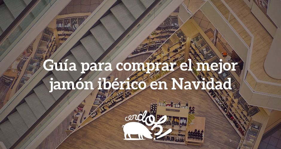 Guía para comprar el mejor jamón ibérico en Navidad comprar jamon iberico