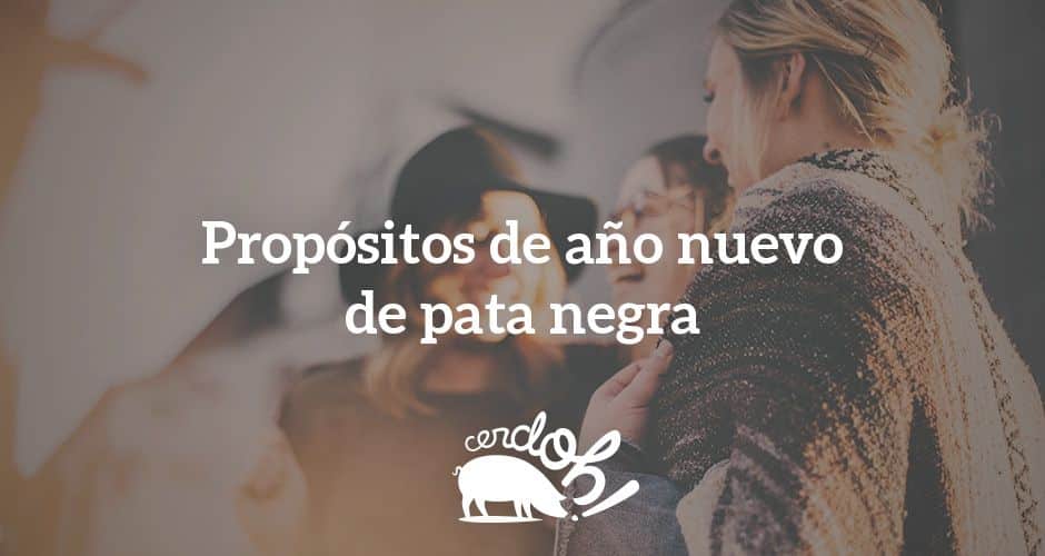 Propósitos para empezar el 2020 con buena pata (negra) propositos de ano nuevo de pata negra