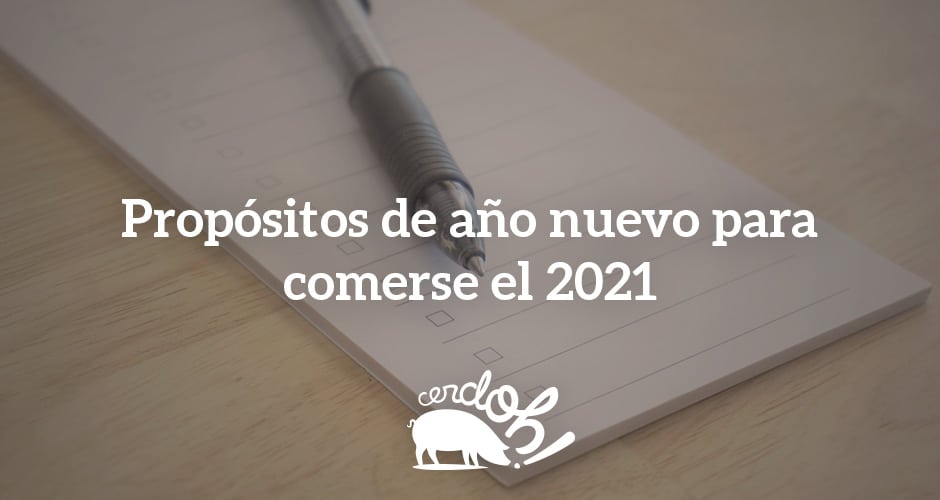 ¿Qué propósitos nos marcamos en Cerdoh! para comernos el 2021?