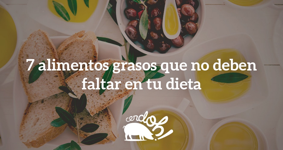 7 alimentos grasos que no deben faltar en tu dieta