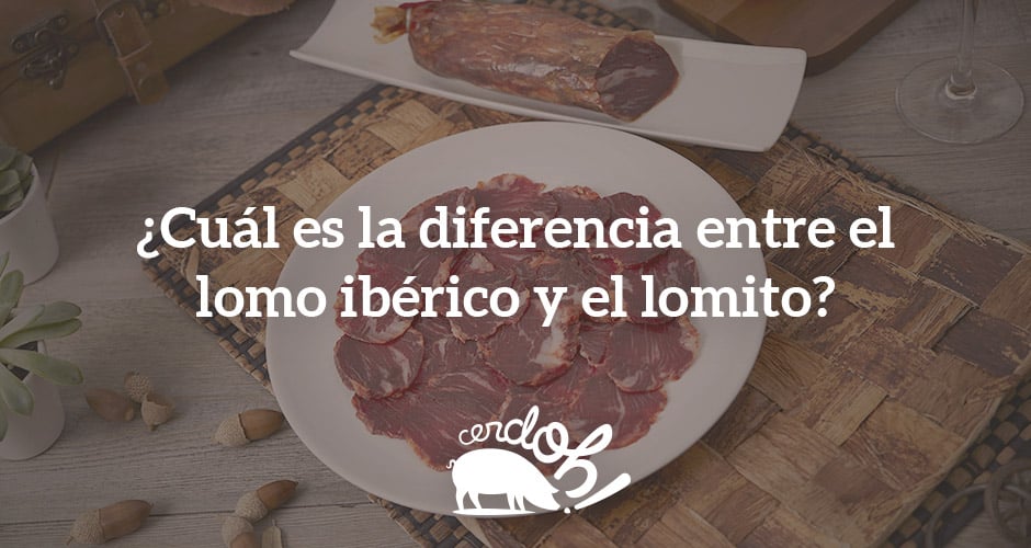 Lomo y lomito ibérico...¿son lo mismo?
