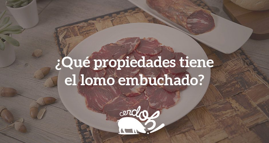 El lomo embuchado es un auténtico manjar