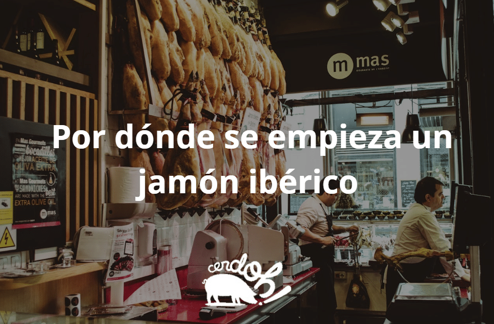 por dónde se empieza un jamón ibérico