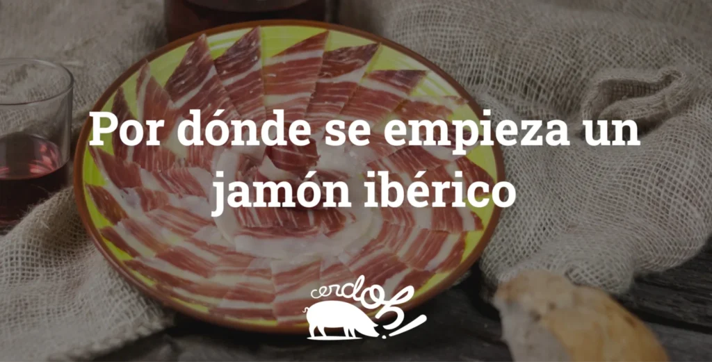por dónde se empieza un jamón ibérico
