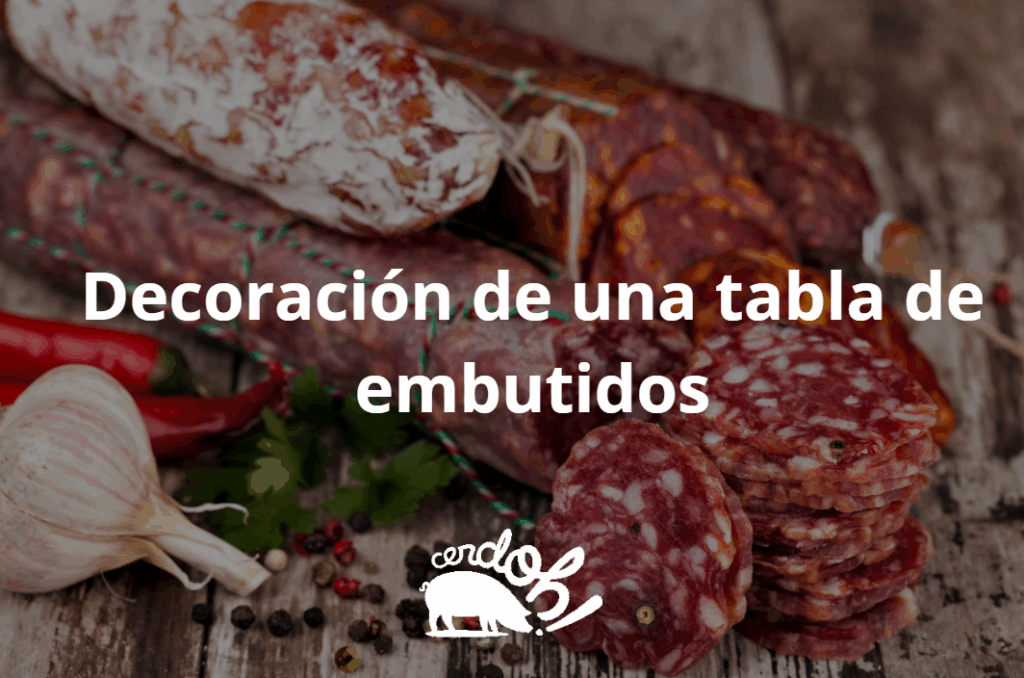 decoración de una tabla de embutidos