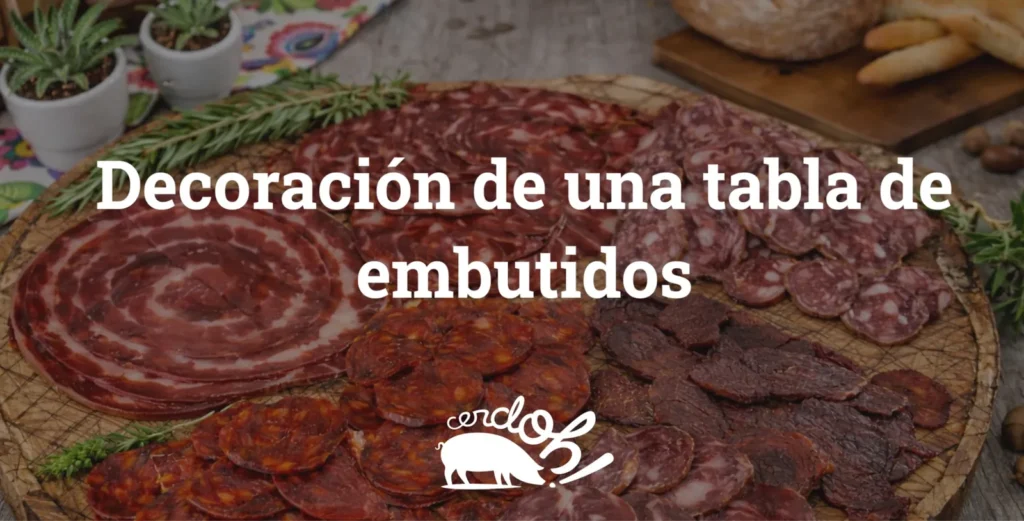 decoración de una tabla de embutidos